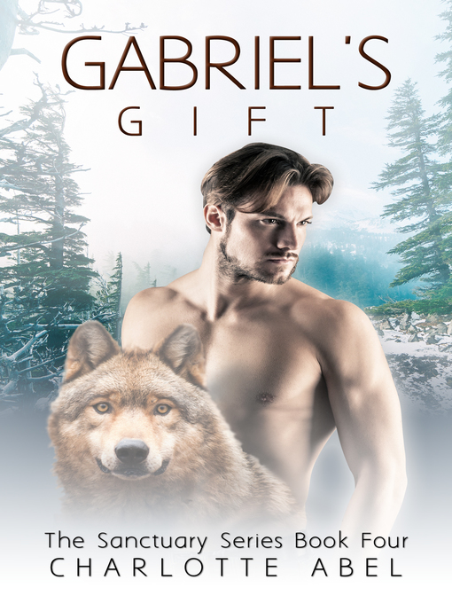 Title details for Gabriel's Gift (Sanctuary Series Book 4) by Charlotte Abel - Available